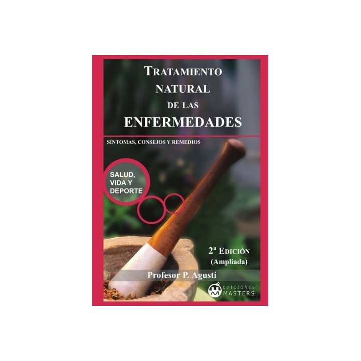 Tratamiento Natural De Las Enfermedades: Sintomas, consejos y remedios